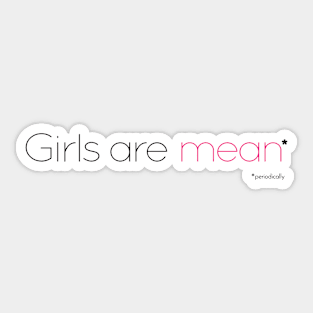 Girls are mean (periodically) - light version Sticker